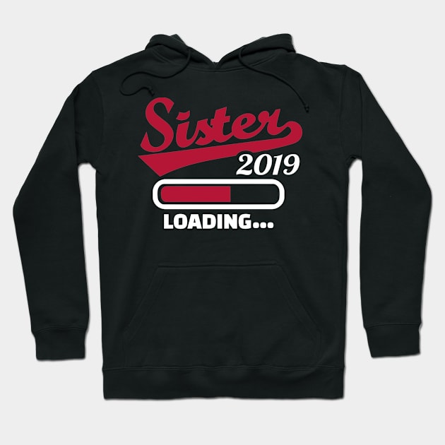 Sister 2019 loading Hoodie by Designzz